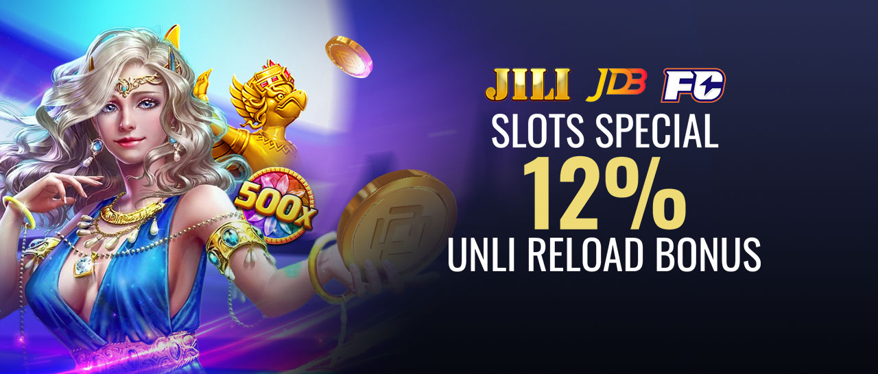 JILI, FC & JDB Special up to 12% Unli Reload Bonus