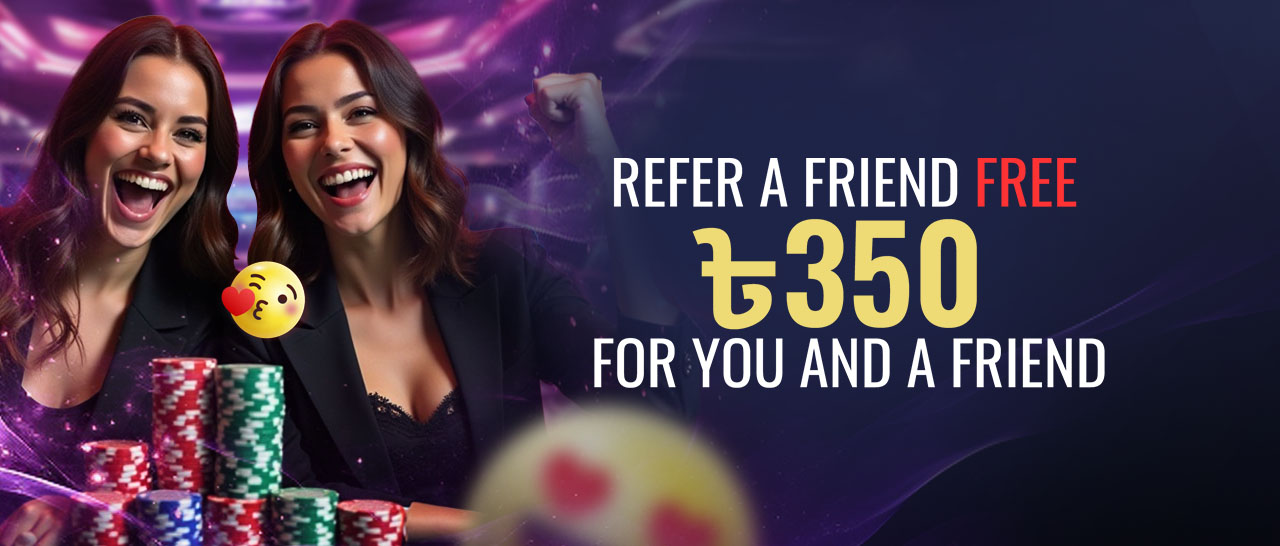 Refer A friend and get Free 200 BDT for you and 150 BDT for your friend